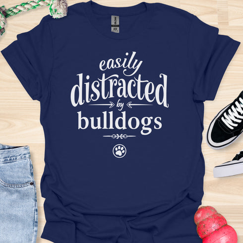Easily distracted by bulldogs - V1 - Elegant Font T-Shirt